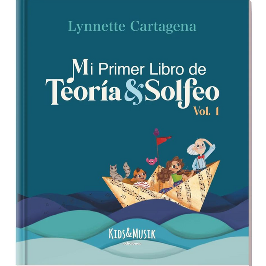 Mi Primer Libro De Teoría y Solfeo Vol-1 by Lynnette Cartagena