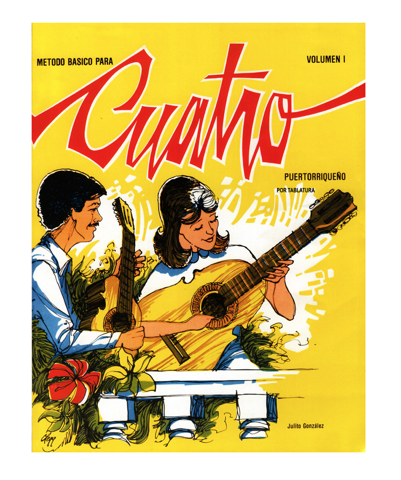 Método Básico Para Cuatro Puertorriqueño Vol. 1 By Julito González