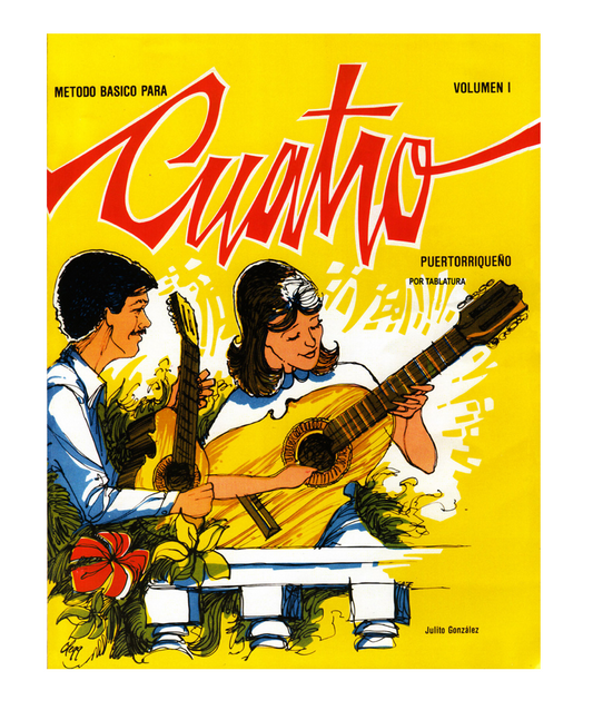 Método Básico Para Cuatro Puertorriqueño Vol. 1 By Julito González