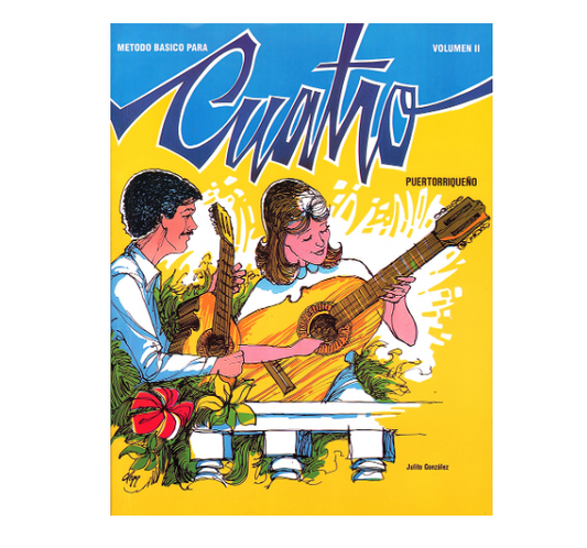 Metodo Basico Para Cuatro Puertorriqueño Vol. 2 By Julito Gonzalez