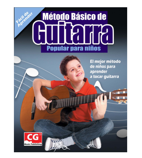 Fácil De Aprender: Método Básico De Guitarra Popular Para Niños By Cg Music Group